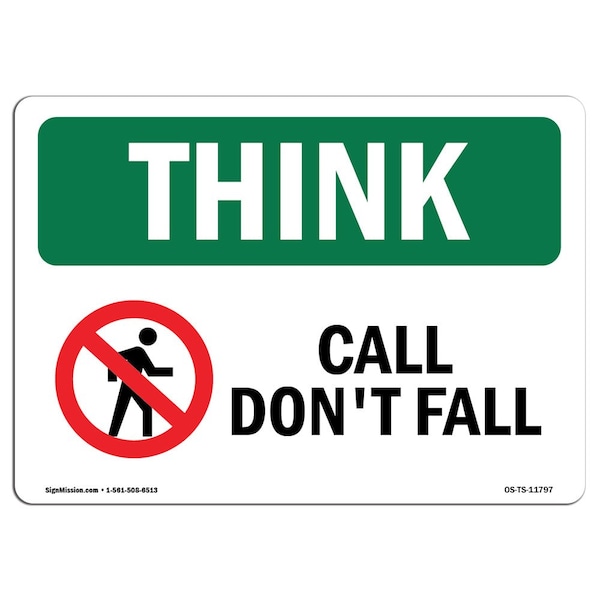 OSHA THINK Sign, Call Don't Fall W/ Symbol, 24in X 18in Decal, 18" W, 24" L, Landscape